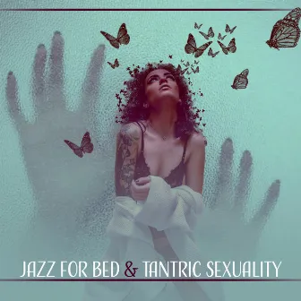 Jazz for Bed & Tantric Sexuality – Romantic Night, Intimate Moments, Making Love, Sensual Massage by Booty Call Lounge Zone