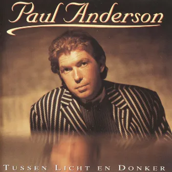 Tussen Licht En Donker by Paul Anderson