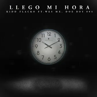 Llego Mi Hora by Kidd Flacko