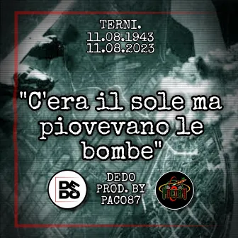 C'era il sole ma piovevano le bombe by Dedo