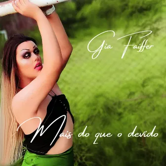 Mais do Que o Devido by Gia faiffer