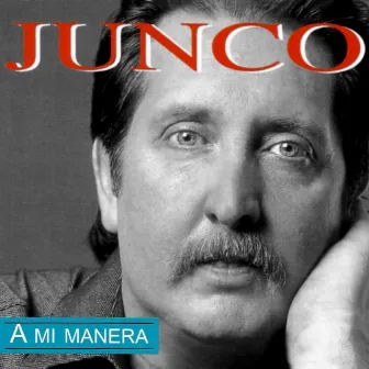 A Mi Manera by Junco