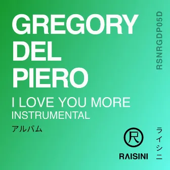 I Love You More (Instrumental) by Gregory Del Piero