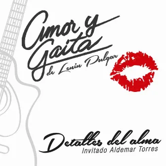 Detalles del Alma (feat. Aldemar Torres) by Amor y Gaita