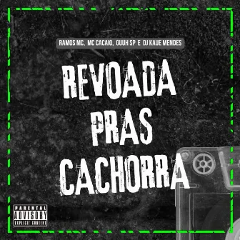 REVOADA PRAS CACHORRA by Mc Cacaio