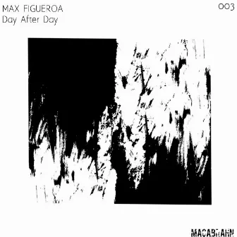 Day After Day (Original Mix) by Max Figueroa