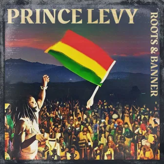 Roots & Banner by Prince Levy