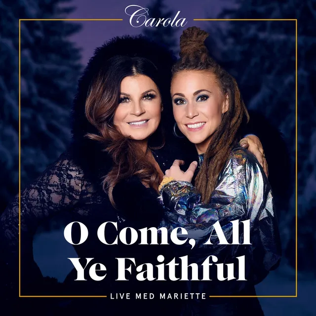 O Come, All Ye Faithful