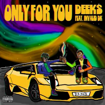 Only For You by Deeks