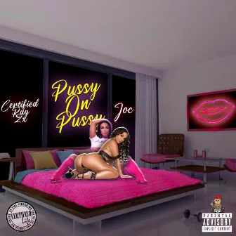 Pussy on Pussy by Certified Ray 2x