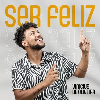 Ser Feliz by Vinicius de Oliveira