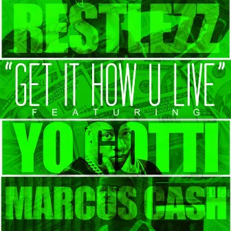 Get It How U Live (feat. Yo Gotti & Marcus Cash) by Restlezz