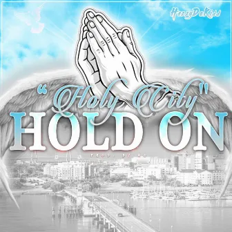 Hold on (Holy City) by Hezzydakidd