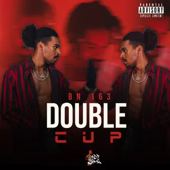 Double Cup by BN'163