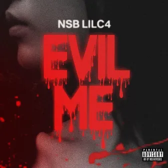 Evil Me by NSB LilC4