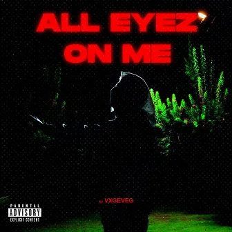 ALL EYEZ ON ME by Vxgeveg