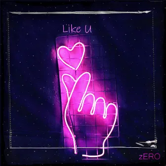 Like U by Zer0