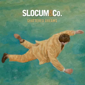 Shattered Dreams by Slocum & Co