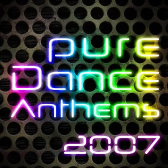 Pure Dance Anthems 2007 by Electric Dust