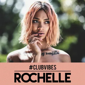 #Clubvibes by Rochelle