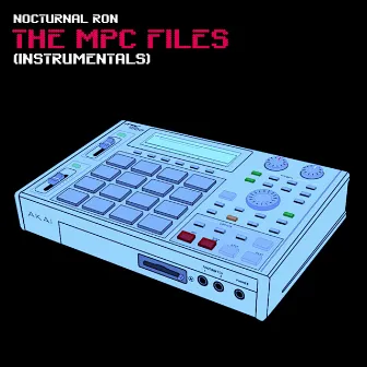 The MPC Files (Instrumentals) by Nocturnal Ron