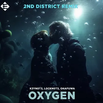 Oxygen (2nd District Remix) by L0CKN0T3