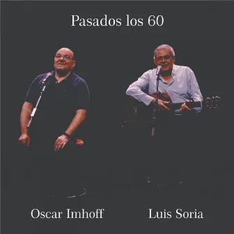 PASADOS LOS 60 by Luis Soria