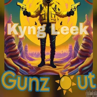 Sunz out Gunz out by Kyng Leek