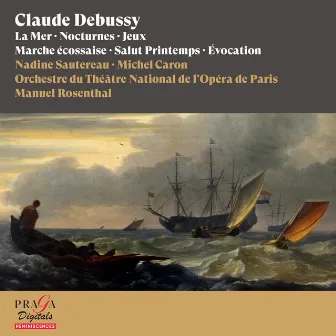 Claude Debussy: La Mer, Nocturnes, Jeux, Marche écossaise, Salut Printemps, Évocation by Nadine Sautereau