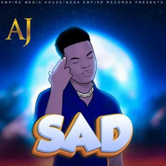 Sad by Aj