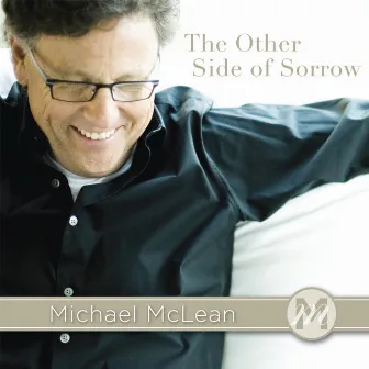 The Other Side of Sorrow by Michael McLean