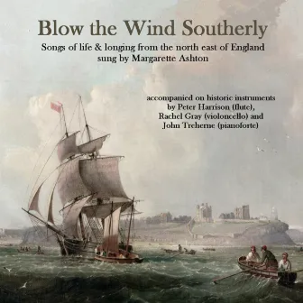 Blow the Wind Southerly by Margarette Ashton