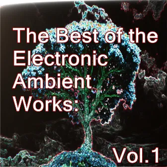 The Best of the Electronic Ambient Works: Vol.1 by Deppstar