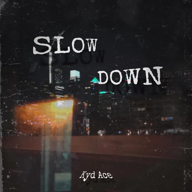 Slow Down