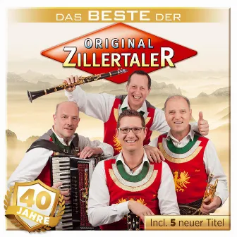 40 Jahre - Das Beste der… inkl. 5 neuer Titel by Original Zillertaler