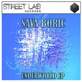 Underworld EP by Sava Boric