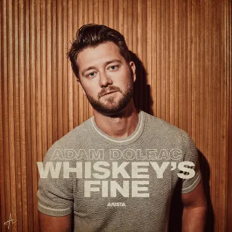 Whiskey's Fine by Adam Doleac