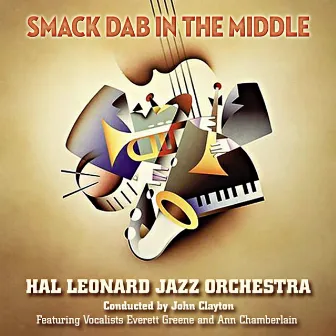 Smack Dab in the Middle by Hal Leonard Jazz Orchestra