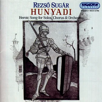 Sugar, R: Hunyadi - Hosi Enek (Hunyadi - Heroic Song) by Rezso Sugar