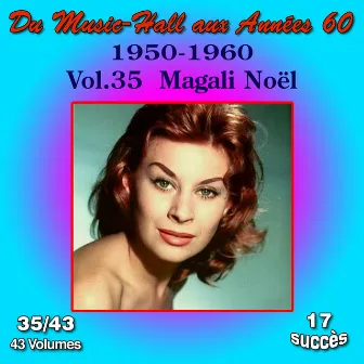 Du Music-Hall aux Années 60 (1950-1960): Magali Noël, Vol. 35/43 by Magali Noël