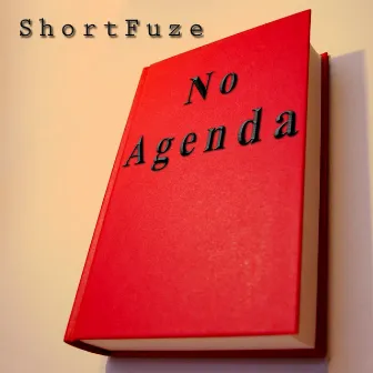 No Agenda by ShortFuze