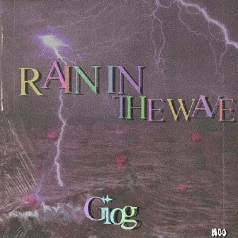 Rain In The Wave by Gio G