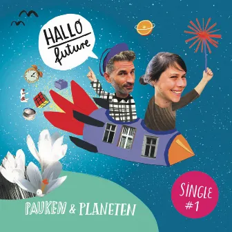 Hallo Future by Pauken und Planeten