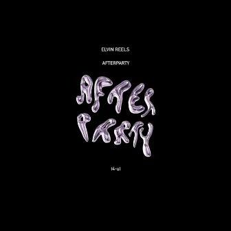 AFTERPARTY (4-u) by Elvin Reels