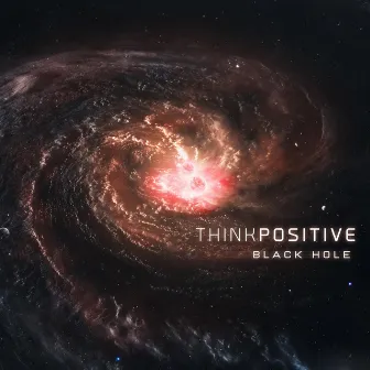 Black Hole by Think Positive