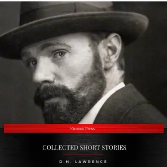 D.H. Lawrence: Collected Short Stories by D. H. Lawrence