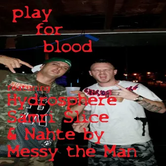 Play for Blood by Messy the Man