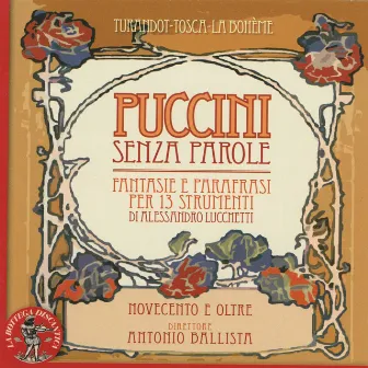 Lucchetti & Puccini : Fantasie e parafrasi per 13 instrumenti by Ensemble Novecento e oltre