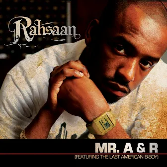 Mr. A & R (Ft. The Last American B-Boy) by Rahsaan