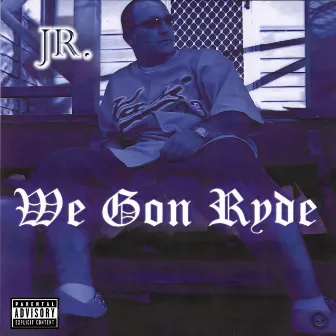 We Gon Ryde by JR.